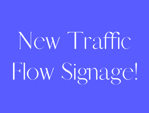 New Traffic Flow Signage!